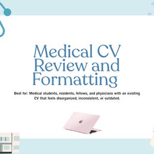 May include: A light blue graphic featuring a stethoscope, a hospital building, a white lab coat, and a laptop. The text reads: Medical CV Review and Formatting. Best for: Medical students, residents, fellows, and physicians with an existing CV that feels disorganized, inconsistent, or outdated.