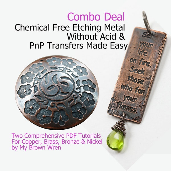 Combo Deal:  Chemical Free Etching Metal Without Acid and PnP Transfers Made Easy