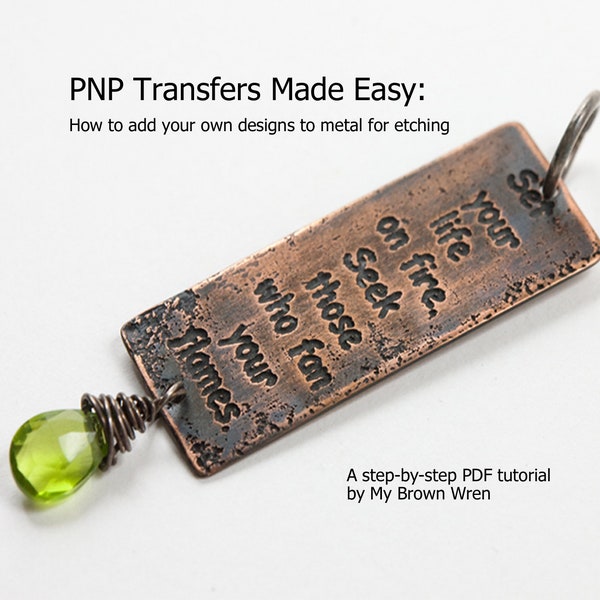 Design Transfer Tutorial:  Etch Your Own Design In Metal With PnP Transfers Made Easy for Etching in Base Metals and Sterling Silver