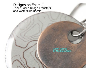 Enamel Decals and Toner Transfers - A How To Tutorial (PDF)