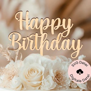 Topo de bolo com arquivo laser SVG, topo de bolo SVG, decoração de bolo Feliz Aniversário, arquivo SVG incluindo licença comercial, decoração de bolo 3