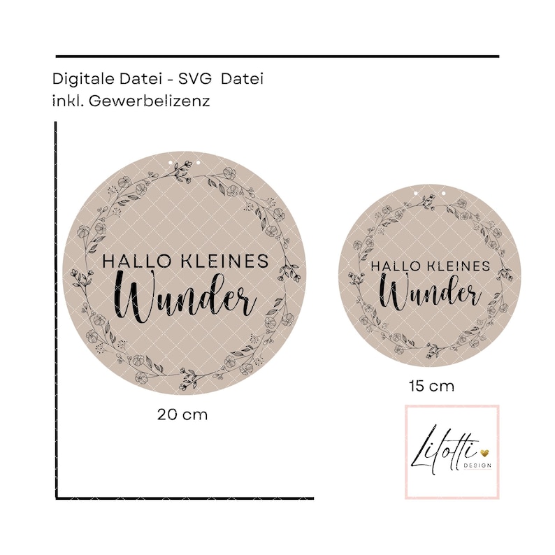 May include: Two beige circular designs with floral wreaths and the text "HALLO KLEINES Wunder". The larger circle is 20 cm in diameter, and the smaller is 15 cm. The text "Digitale Datei - SVG Datei inkl. Gewerbelizenz" is at the top.