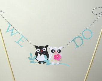 We Do Whimsical Owl Wedding Cake Topper, Cake Bunting