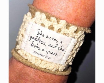 Royal, Goddess Jewelry. Wide Adjustable Stretch Fabric Bracelet Cuff. Feminine Art, Poetry Gift. She Moves A Goddess She Looks A Queen.