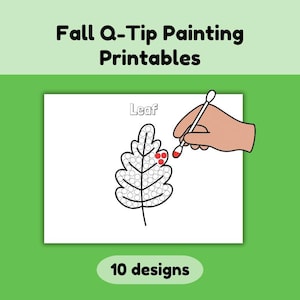 May include: Fall Q-Tip Painting Printables with 10 designs. A white sheet features the word Leaf and a black outline of a leaf filled with small circles. A hand holds a cotton swab with red paint, applying it to one of the circles on the leaf.