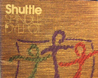 SHUTTLE SPINDLE + DYEPOT Back Issues 1995-1999