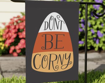 Halloween Garden Flag, Halloween Flag for Yard, Candy Corn Garden Flag, Funy Fall Yard Flag, Spooky Season Garden Decor, Don't Be Corny Flag