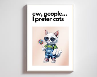 Lustige Katze Kunstdruck - originelles Kätzchen Poster für Katzenliebhaber (Digitaler Download)