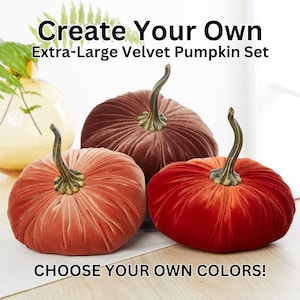 Extra Large Velvet Pumpkins Create Your Own Set, fall home decor centerpiece, Thanksgiving table, autumn wedding decor, rustic farmhouse