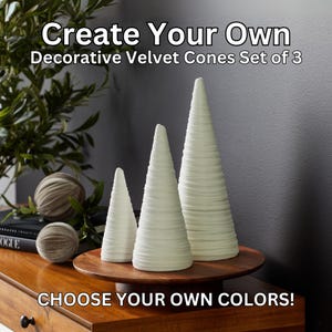 Velvet cones create your own set of 3, trending colors, Christmas modern mantel, winter wedding centerpiece, elegant table top tree decor
