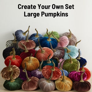 Large Velvet Pumpkins Create Your Own Set, table centerpiece, Fall decoration, Thanksgiving, modern rustic wedding decor, best selling items