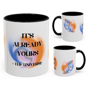 Trust the Universe Mug - Its Already Yours, Motivational Coffee Cup - Manifestation Gift