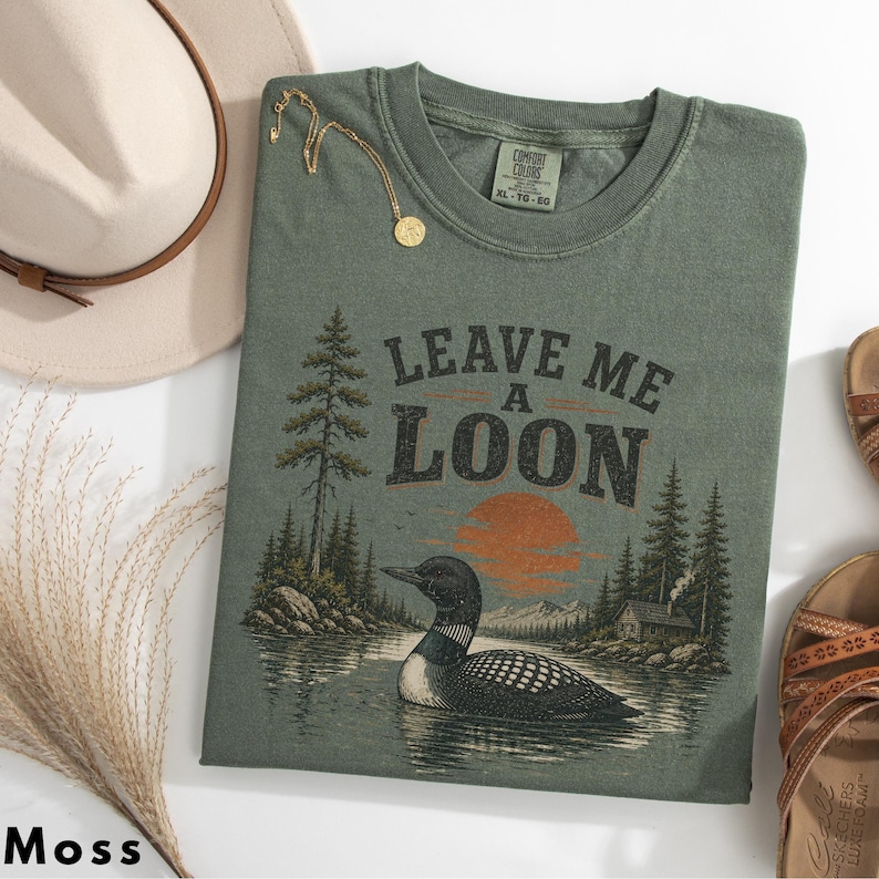 Leave Me A Loon Shirt, Funny Bird Lover Shirt, Minimalist Nature Graphic Tee, Outdoor Shirt, Loon Shirt Moss