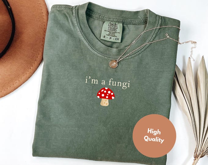 I'm a fungi Shirt, Punny Joke Shirt, Sarcastic Shirt, Scientist Joke Shirt, Dad Joke Shirt, Gift for Science Lover, Fungi Tee