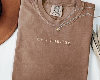 He's Hunting, Hunter's Wife Shirt, Hunting Season Shirt, Funny Hunting Shirt, Hunter Shirt, Gildan Sweatshirt