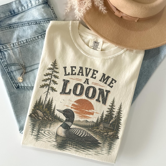 Leave Me A Loon Shirt, Funny Bird Lover Shirt, Minimalist Nature Graphic Tee, Outdoor Shirt, Loon Shirt