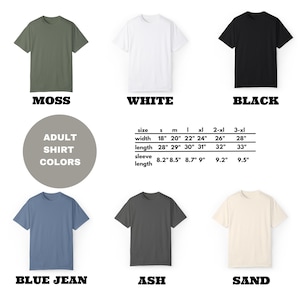 May include: Adult t-shirt color chart with 10 different colors: moss, white, black, blue jean, ash, sand, navy, heather grey, red, and teal. The chart includes size and measurement information for each size: S, M, L, XL, 2XL, and 3XL. The measurements include width, length, and sleeve length in inches.