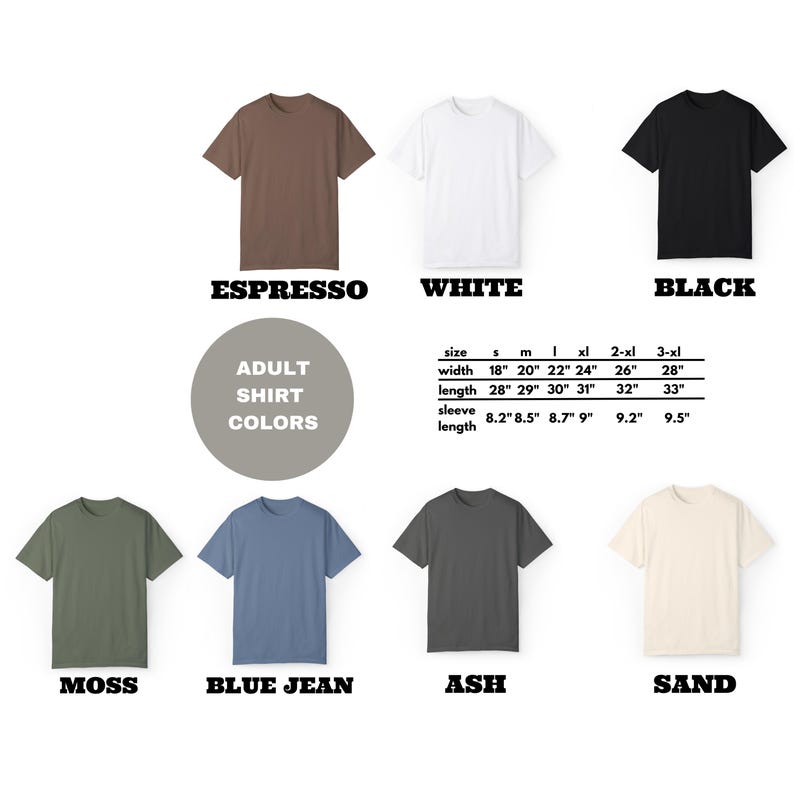May include: Adult t-shirt color chart with images of shirts in espresso, white, black, moss, blue jean, ash, and sand. The chart also includes size and measurement information in inches.