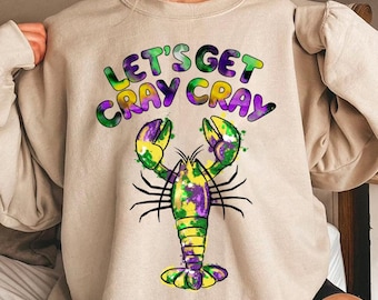 Let's Get Cray Cray Crawfish Png Shirt, Mardi Gras Crawfish Png Mardi Gras Sublimation Design DownloadMardi Gras Carnaval Png