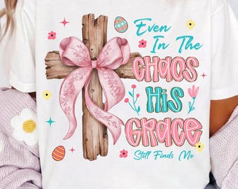 His Grace Finds Me PNG, Coquette Christian Easter PNG, Floral Cross Jesus Shirt Design Faith Sublimation