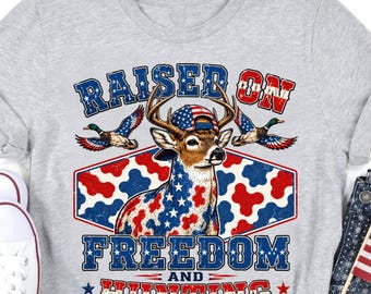Raised On Freedom And Hunting PNG, Patriotic Deer Sublimation Design, 4th Of July Hunter