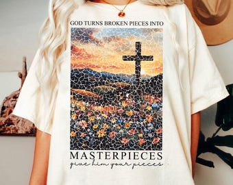 God Turns Broken Pieces Into Masterpieces PNG, Christian Sublimation Design, Inspirational Faith Quote for Shirts and Gifts