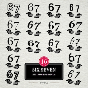May include: A digital design bundle featuring the number 67 in various styles, each held by a pair of hands. The design includes a black rectangle with the text "SIX SEVEN" and file type options. A pink circle displays the number 16. The word "BUNDLE" is at the bottom.