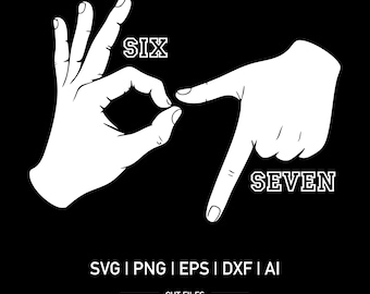 6 7 Hands Meme SVG PNG DXF, Funny Viral Design (Digital Download)