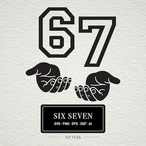 Puede incluir: Diseño gráfico en blanco y negro con el número "67" en una fuente estilizada, dos manos y el texto "SIX SEVEN". El diseño también incluye información sobre el tipo de archivo.
