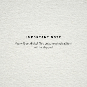 May include: A textured, off-white background with the text "IMPORTANT NOTE" in black, followed by a statement clarifying that only digital files will be provided, and no physical item will be shipped.