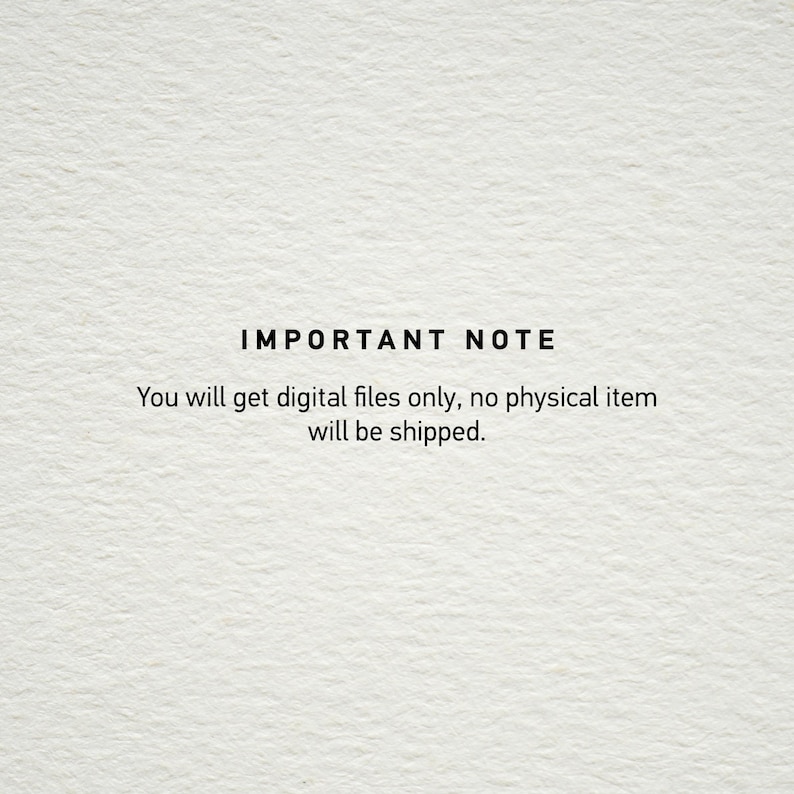May include: A textured, off-white background with the text "IMPORTANT NOTE" in black, followed by a statement clarifying that only digital files will be provided, and no physical item will be shipped.