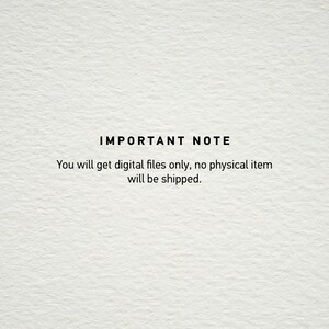 May include: Text on a white background that reads "IMPORTANT NOTE You will get digital files only, no physical item will be shipped."