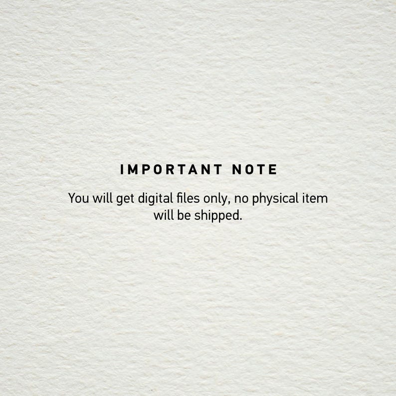 May include: A textured, off-white background with the text "IMPORTANT NOTE" in a bold, black font. Below, the text states that only digital files will be provided, and no physical item will be shipped.
