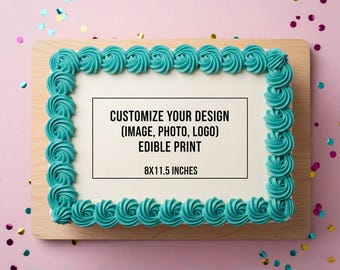 Custom Edible Image Sheet – Personalized Sugar Sheet for Cakes – Photo Cake Topper – 8x11.5"