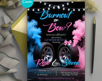May include: A gender reveal invitation with the text "Burnout or Bow?" in blue and pink script. The design features two car tires with blue and pink smoke, a pink bow, and event details. The invitation is for Rose & Steven.