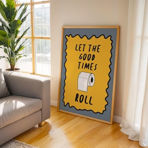 Funny Bathroom Art Print: Let The Good Times Roll Toilet Poster