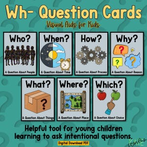 May include: Colorful question cards with illustrations to help young children learn to ask intentional questions. The cards feature the words "Who?", "When?", "How?", "Why?", "What?", "Where?", and "Which?" with corresponding images.