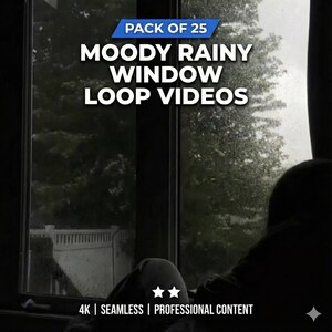 May include: A moody, rainy window loop video pack of 25. The image shows a window with rain and a blurred view of trees. Text on the image reads "Moody Rainy Window Loop Videos" and "4K | Seamless | Professional Content."