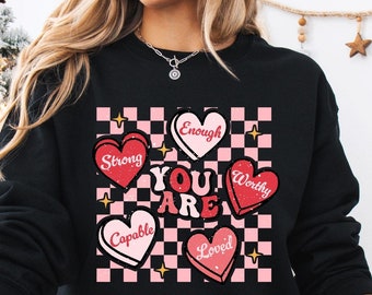 You Are Enough Loved Strong Worthy Capable Shirt, Valentines Day Shirt, Valentines Day Gift, Positive Shirt, Retro Shirt, Motivational Shirt