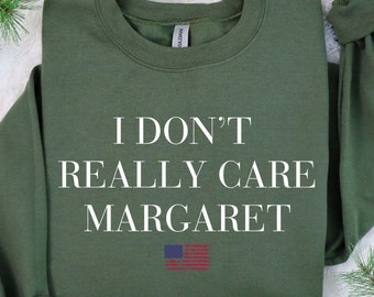 I Don&#39;t Really Care Margaret Sweatshirt, Funny Vance T Shirt, Funny Minimalist JD Vance Shirt, Trump Vance Shirt, Vance Interview Shirt