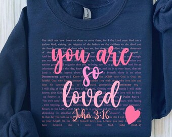You Are So Loved John 3:16 Shirt, Christian Valentines Tee, Valentine Sweatshirt, Valentine Day Tee, Valentine Gift, Jesus Valentine Shirt