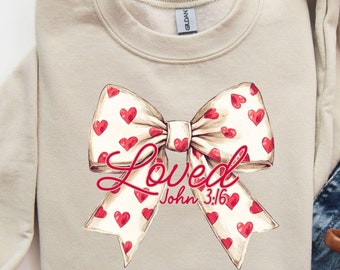 Loved John 3:16 Sweatshirt, Valentines Sweatshirt, Loved T-shirt, Loved Crewneck, Valentine's Day Shirts, Christian Valentines Day Tees