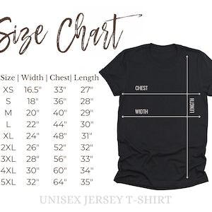 May include: Size chart for a unisex jersey t-shirt. The chart shows the width, chest, and length measurements in inches for sizes XS to 5XL.