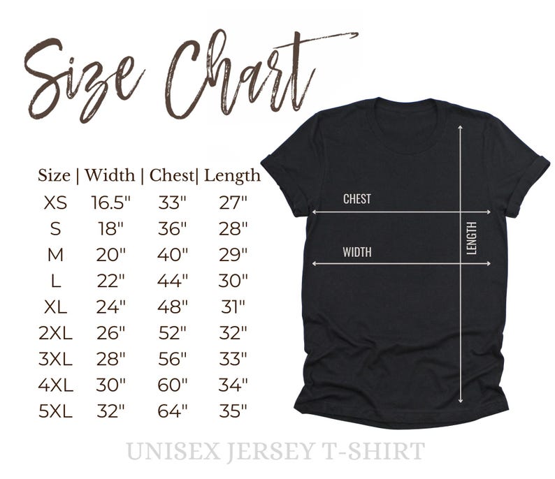 May include: Size chart for a unisex jersey t-shirt. The chart shows the width, chest, and length measurements in inches for sizes XS to 5XL.