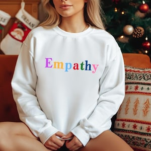 Empathy Sweatshirt, Empathy Hoodie, Empathy always sleeve print sweatshirt hoodie, Empathy Crewneck,Kindness designs,Positivity Sweatshirt,