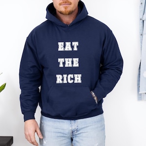 Eat The Rich Hoodie, Anti Capitalism Sweatshirt, Leftist movement, Liberal Sweater, Anti Billionaire, Feminist Gift, Activist, True Crime