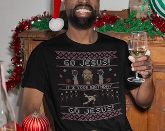 Go Jesus It's Your Birthday Shirt - Inappropriate Christmas Unisex Tee - Funny Holiday Gift for Him & Her