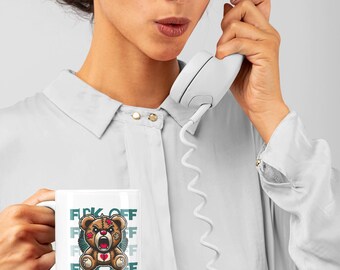 Fuck Off Bear - Angry Teddy Bear Mug - Funny Attitude Design