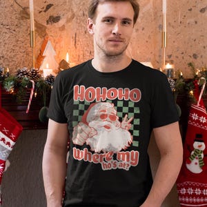 Ho ho, waar is mijn ho&#39;s at - ongepast kerstshirt - grappig uniseks T-shirt voor vakantie, feestjes en bijeenkomsten