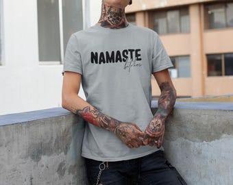 Namaste Bitches - Inappropriate Statement Tee for Unisex - Funny Gift for Friends - Yoga Shirt